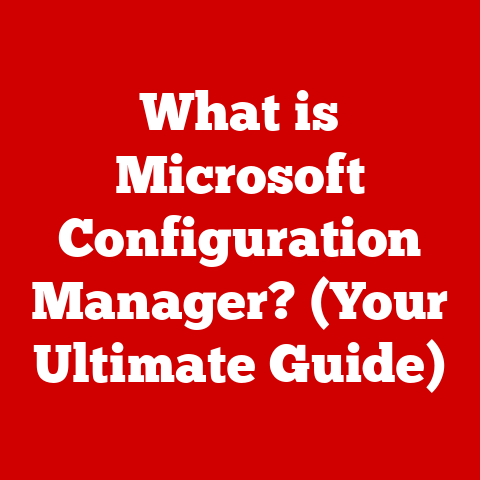 What is Microsoft Configuration Manager? (Your Ultimate Guide)