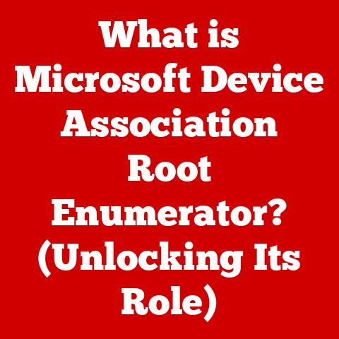 What is Microsoft Device Association Root Enumerator? (Unlocking Its Role)