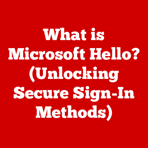 What is Microsoft Hello? (Unlocking Secure Sign-In Methods)