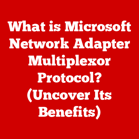 What is Microsoft Network Adapter Multiplexor Protocol? (Uncover Its Benefits)