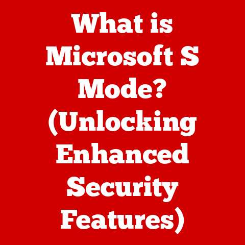 What is Microsoft S Mode? (Unlocking Enhanced Security Features)