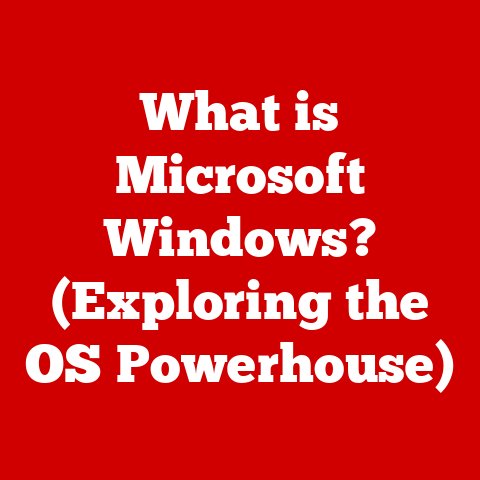 What is Microsoft Windows? (Exploring the OS Powerhouse)
