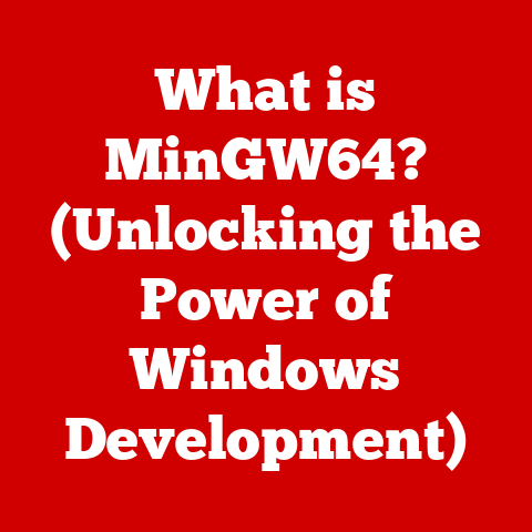 What is MinGW64? (Unlocking the Power of Windows Development)