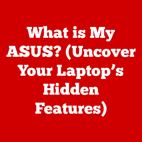 What is My ASUS? (Uncover Your Laptop’s Hidden Features)