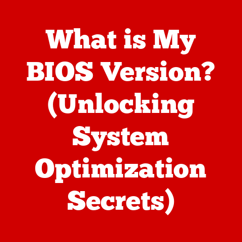 What is My BIOS Version? (Unlocking System Optimization Secrets)