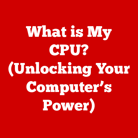 What is My CPU? (Unlocking Your Computer’s Power)