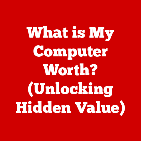 What is My Computer Worth? (Unlocking Hidden Value)
