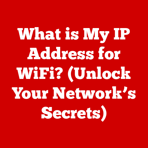 What is My IP Address for WiFi? (Unlock Your Network’s Secrets)