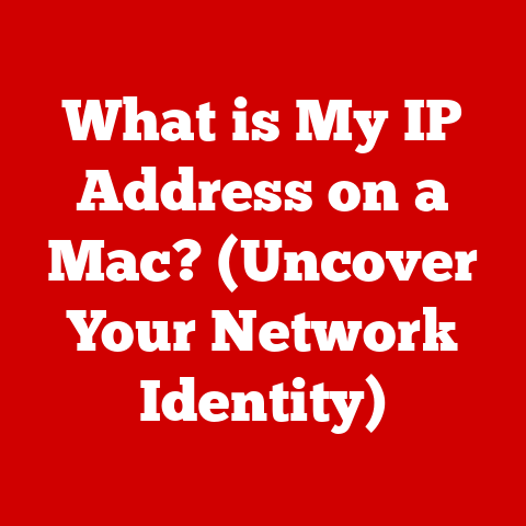 What is My IP Address on a Mac? (Uncover Your Network Identity)