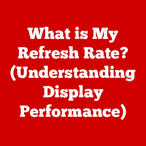 What is My Refresh Rate? (Understanding Display Performance)