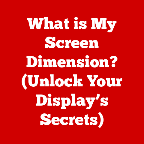 What is My Screen Dimension? (Unlock Your Display’s Secrets)
