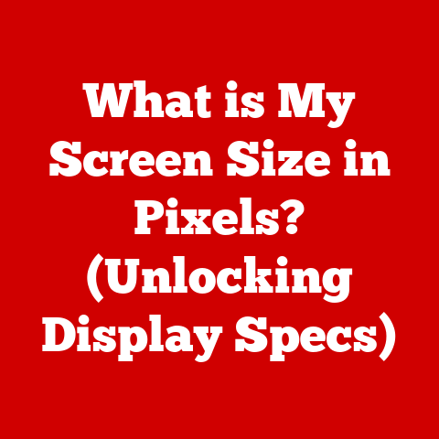 What is My Screen Size in Pixels? (Unlocking Display Specs)