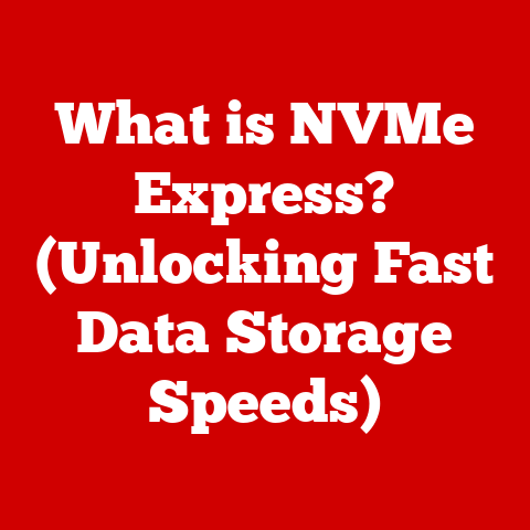 What is NVMe Express? (Unlocking Fast Data Storage Speeds)