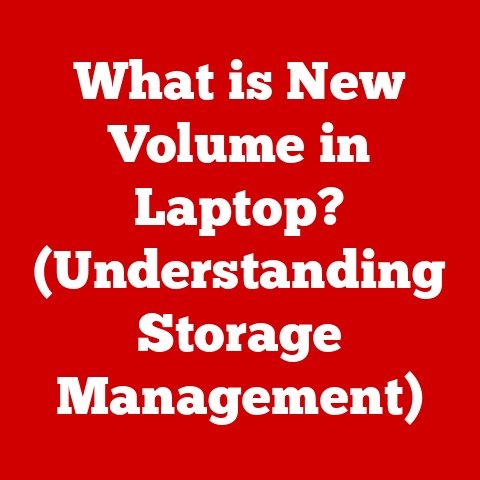 What is New Volume in Laptop? (Understanding Storage Management)