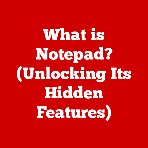 What is Notepad? (Unlocking Its Hidden Features)