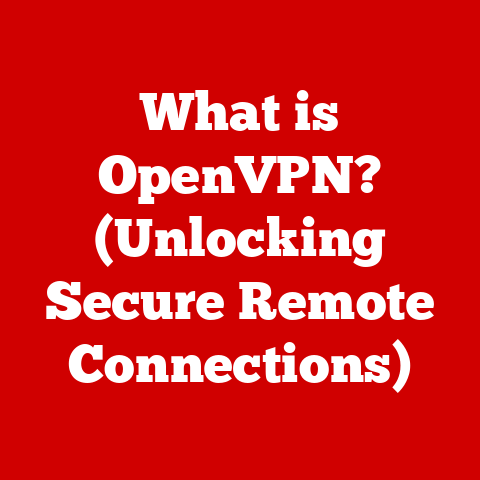 What is OpenVPN? (Unlocking Secure Remote Connections)