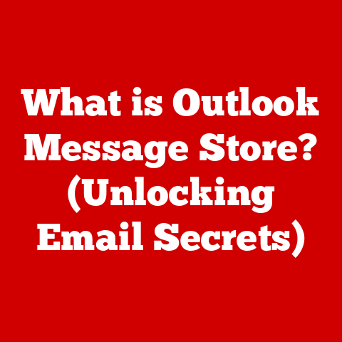 What is Outlook Message Store? (Unlocking Email Secrets)