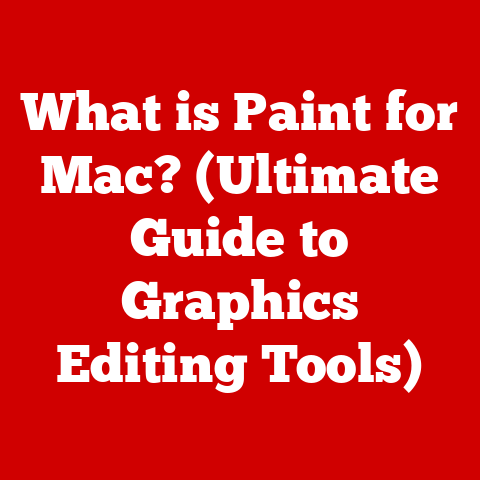 What is Paint for Mac? (Ultimate Guide to Graphics Editing Tools)
