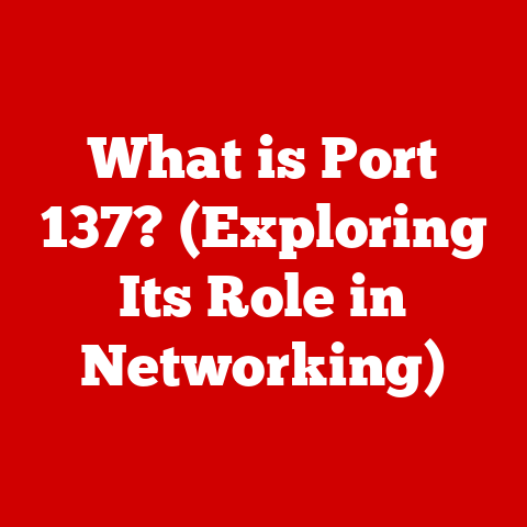 What is Port 137? (Exploring Its Role in Networking)
