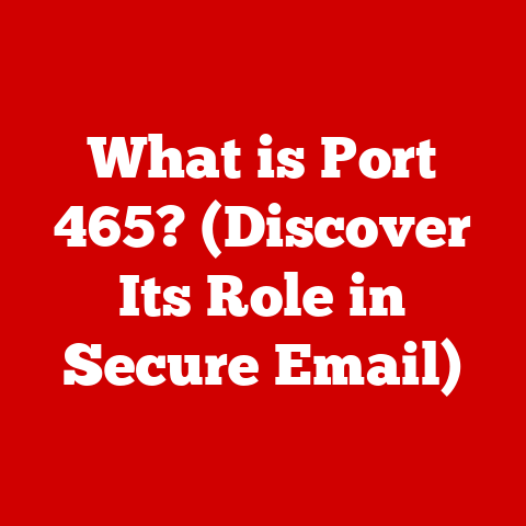 What is Port 465? (Discover Its Role in Secure Email)