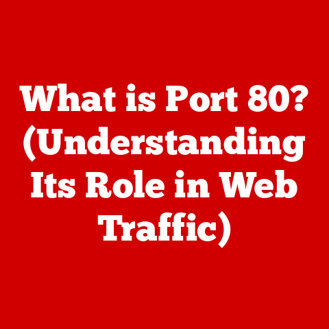 What is Port 80? (Understanding Its Role in Web Traffic)