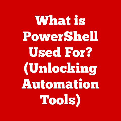 What is PowerShell Used For? (Unlocking Automation Tools)