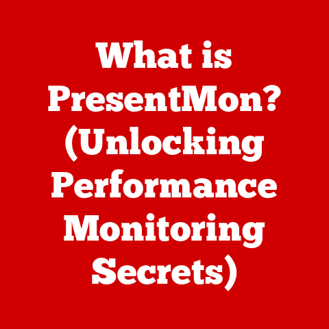 What is PresentMon? (Unlocking Performance Monitoring Secrets)