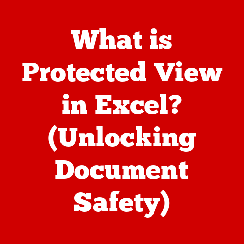 What is Protected View in Excel? (Unlocking Document Safety)