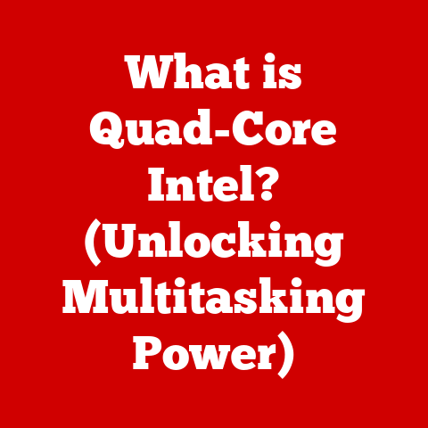 What is Quad-Core Intel? (Unlocking Multitasking Power)