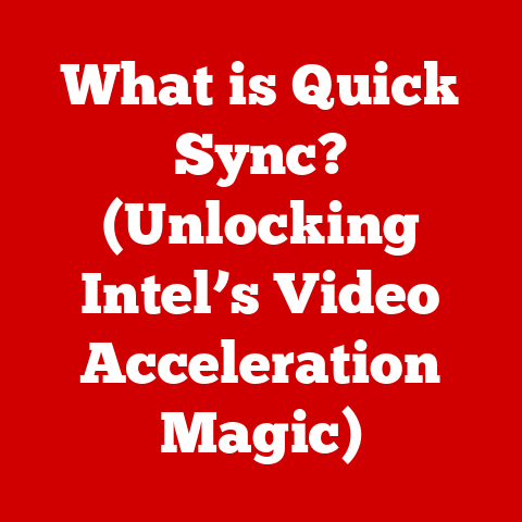 What is Quick Sync? (Unlocking Intel’s Video Acceleration Magic)