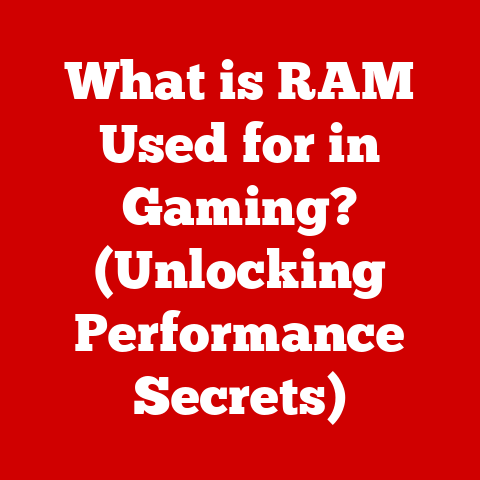 What is RAM Used for in Gaming? (Unlocking Performance Secrets)