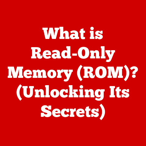 What is Read-Only Memory (ROM)? (Unlocking Its Secrets)