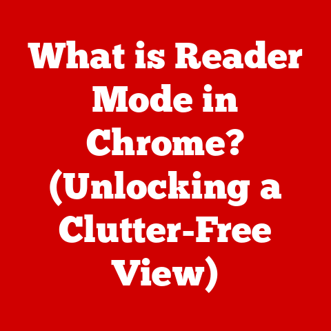 What is Reader Mode in Chrome? (Unlocking a Clutter-Free View)