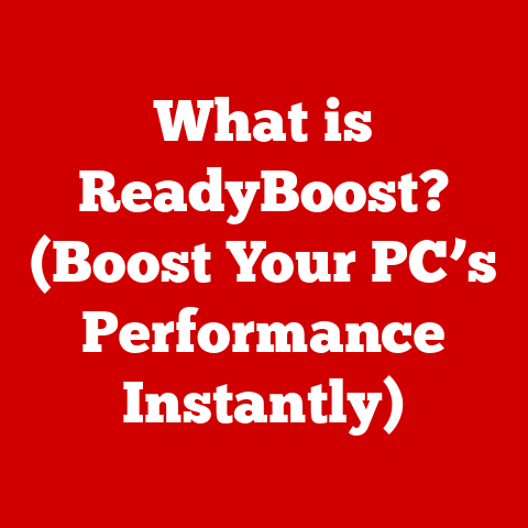 What is ReadyBoost? (Boost Your PC’s Performance Instantly)