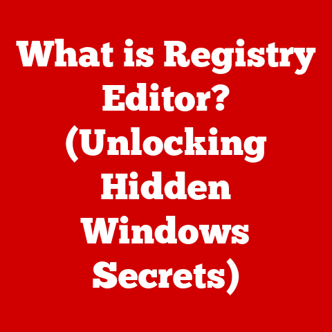 What is Registry Editor? (Unlocking Hidden Windows Secrets)