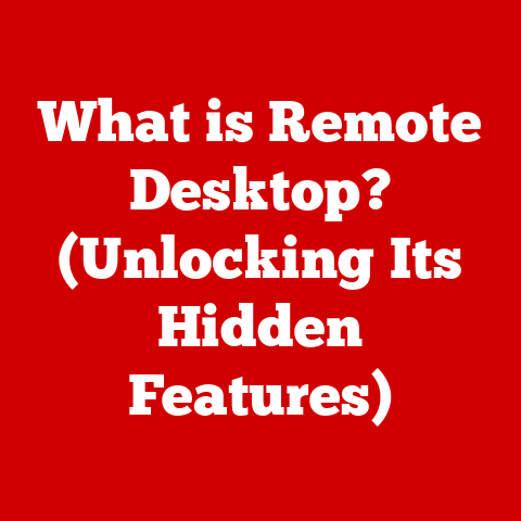 What is Remote Desktop? (Unlocking Its Hidden Features)