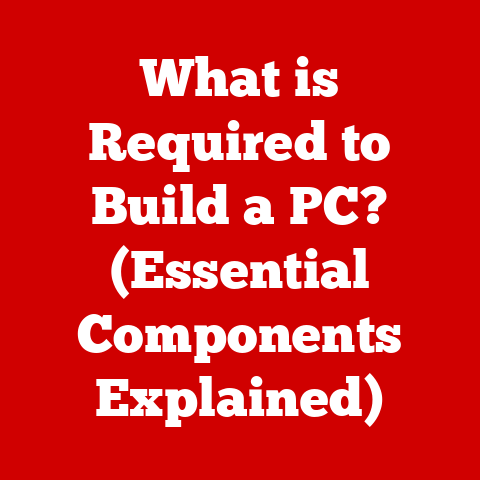 What is Required to Build a PC? (Essential Components Explained)