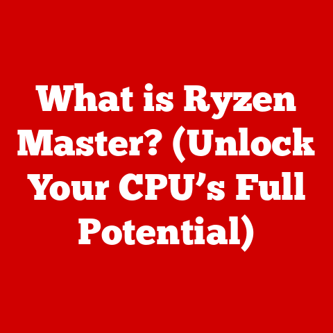 What is Ryzen Master? (Unlock Your CPU’s Full Potential)