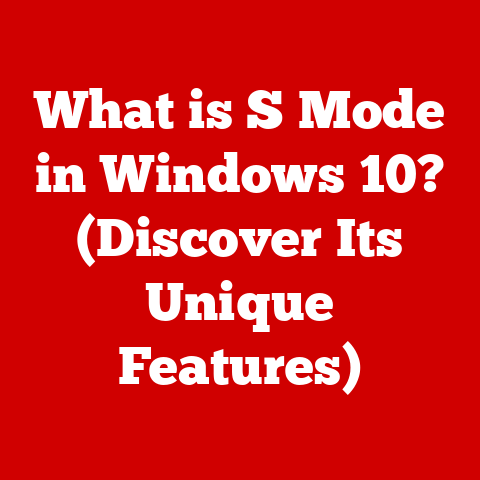 What is S Mode in Windows 10? (Discover Its Unique Features)
