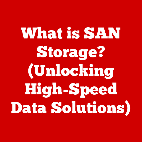 What is SAN Storage? (Unlocking High-Speed Data Solutions)