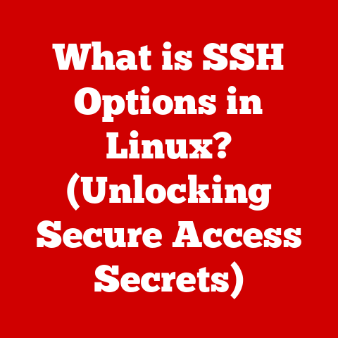 What is SSH Options in Linux? (Unlocking Secure Access Secrets)