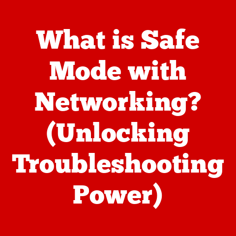 What is Safe Mode with Networking? (Unlocking Troubleshooting Power)