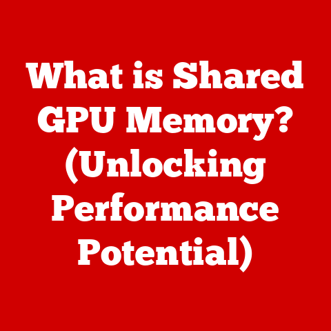 What is Shared GPU Memory? (Unlocking Performance Potential)