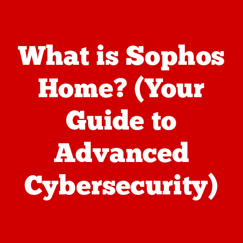 What is Sophos Home? (Your Guide to Advanced Cybersecurity)