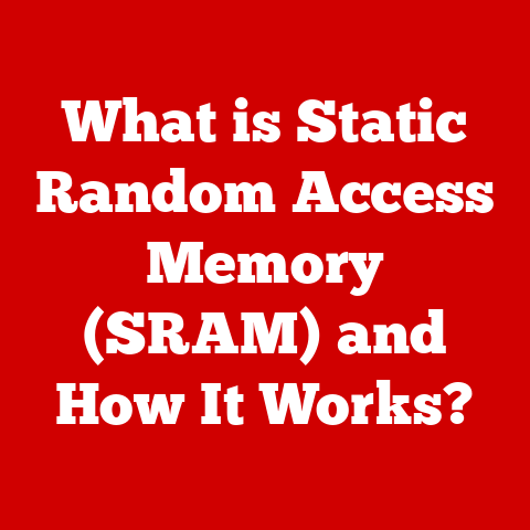 What is Static Random Access Memory (SRAM) and How It Works?