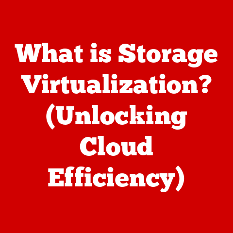 What is Storage Virtualization? (Unlocking Cloud Efficiency)