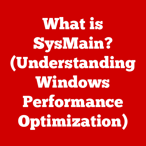 What is SysMain? (Understanding Windows Performance Optimization)
