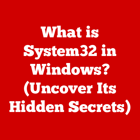 What is System32 in Windows? (Uncover Its Hidden Secrets)
