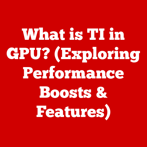 What is TI in GPU? (Exploring Performance Boosts & Features)