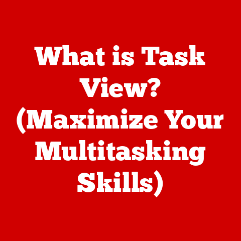 What is Task View? (Maximize Your Multitasking Skills)